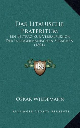 Cover image for Das Litauische Prateritum: Ein Beitrag Zur Verbalflexion Der Indogermanischen Sprachen (1891)