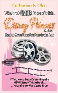 Cover image for World's Greatest Movie Trivia: Disney Princess Edition