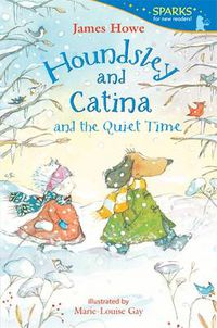 Cover image for Houndsley and Catina and the Quiet Time: Candlewick Sparks