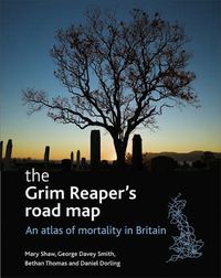 Cover image for The Grim Reaper's road map: An atlas of mortality in Britain