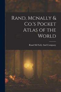 Cover image for Rand, Mcnally & Co.'s Pocket Atlas of the World