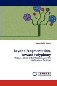 Cover image for Beyond Fragmentation, Toward Polyphony