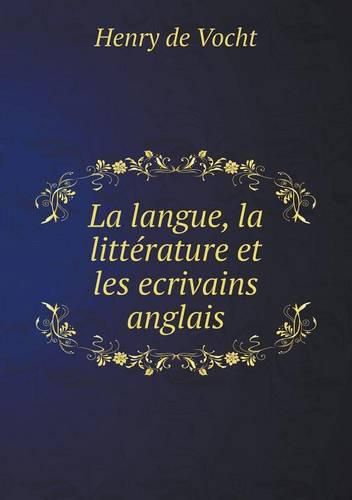 Cover image for La langue, la litterature et les ecrivains anglais