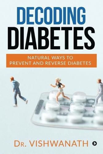 Cover image for Decoding diabetes: Natural Ways to Prevent and Reverse Diabetes