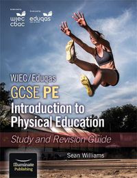 Cover image for WJEC/Eduqas GCSE PE: Introduction to Physical Education: Study and Revision Guide