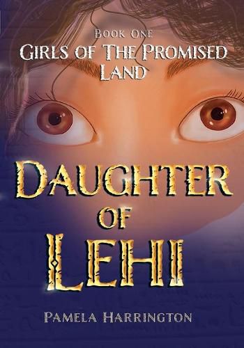 Cover image for Girls of the Promised Land Book One: Daughter of Lehi