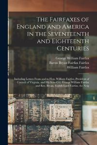 Cover image for The Fairfaxes of England and America in the Seventeenth and Eighteenth Centuries