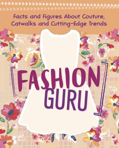 Cover image for Fashion Guru: Facts and Figures About Couture, Catwalks and Cutting-Edge Trends