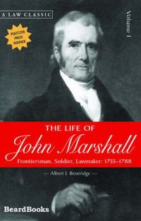 Cover image for The Life of John Marshall: Frontiersman, Soldier, Lawmaker