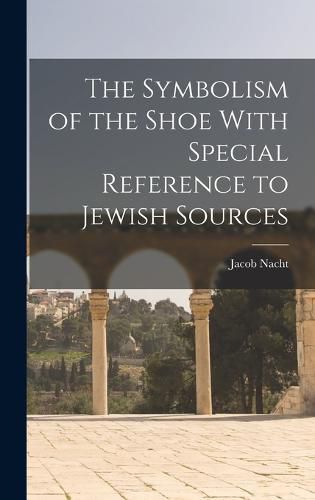 Cover image for The Symbolism of the Shoe With Special Reference to Jewish Sources