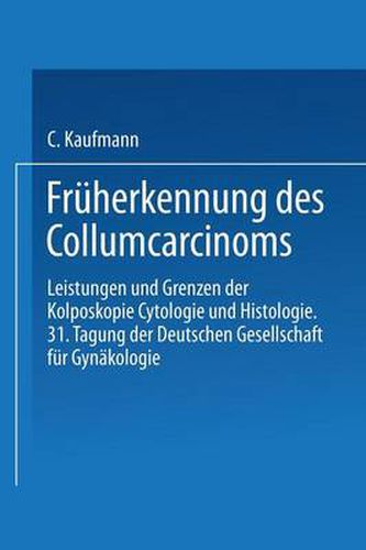 Cover image for Fruherkennung Des Collumcarcinoms: Leistungen Und Grenzen Der Kolposkopie Cytologie Und Histologie