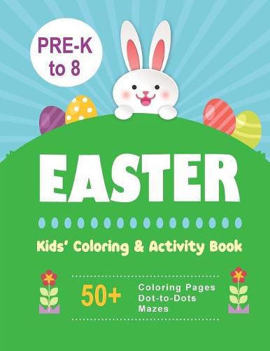 Cover image for Easter Kids' Coloring & Activity Book: 50+ Coloring Pages, Dot-to-Dots, Mazes Pre-K to 8