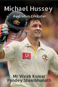 Cover image for Michael Hussey: Australian Cricketer