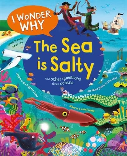 Cover image for I Wonder Why the Sea Is Salty: And Other Questions about the Oceans