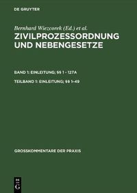 Cover image for Zivilprozessordnung und Nebengesetze, Teilband 1, Einleitung;  1-49