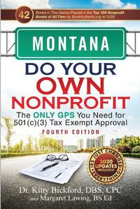 Cover image for Montana Do Your Own Nonprofit: The Only GPS You Need for 501c3 Tax Exempt Approval