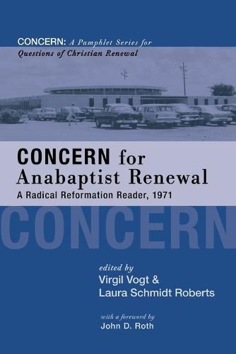 Cover image for Concern for Anabaptist Renewal: A Radical Reformation Reader, 1971