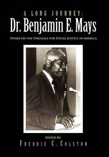 Cover image for A Long Journey: Dr. Benjamin E. Mays: Speaks on the Struggle for Social Justice in America