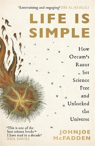 Cover image for Life is Simple: How Occam's Razor Set Science Free And Unlocked the Universe