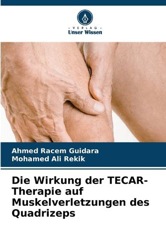 Die Wirkung der TECAR-Therapie auf Muskelverletzungen des Quadrizeps ...