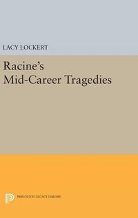 Cover image for Racine's Mid-Career Tragedies