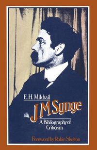 Cover image for J. M. Synge: A Bibliography of Criticism