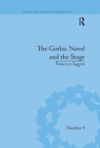 The Gothic Novel and the Stage: Romantic Appropriations: Romantic Appropriations