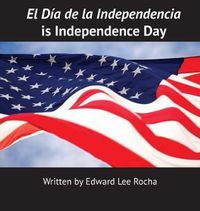 Cover image for El Dia de la Independencia is Independence Day