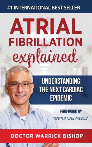 Cover image for Atrial Fibrillation Explained: Understanding The Next Cardiac Epidemic