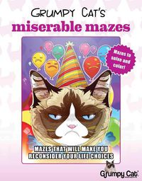 Cover image for Grumpy Cat's Miserable Mazes: Mazes That Will Make You Reconsider Your Life Choices