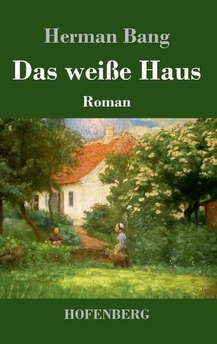 Das weisse Haus: Roman