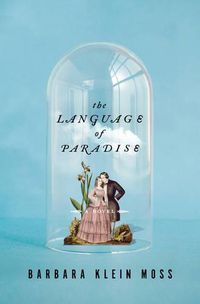 Cover image for The Language of Paradise: A Novel