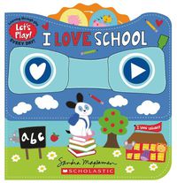 Cover image for Let's Play: I Love School (a Let's Play! Board Book)