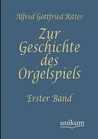 Cover image for Zur Geschichte des Orgelspiels