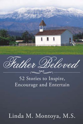 Cover image for Father Beloved: 52 Stories to Inspire, Encourage and Entertain