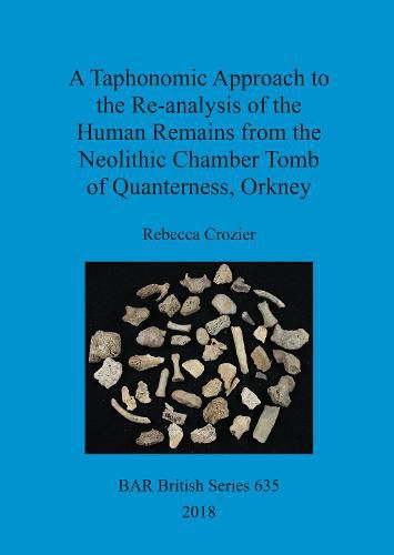 A Taphonomic Approach to the Re-analysis of the Human Remains from the Neolithic Chamber Tomb of Quanterness, Orkney