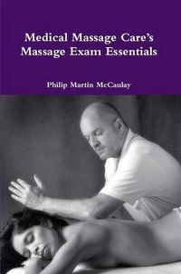 Cover image for Medical Massage Care's Massage Exam Essentials