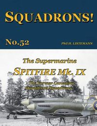 Cover image for The Supermarine Spitfire Mk IX: The former Canadian Homefront squadrons