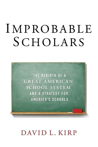 Cover image for Improbable Scholars: The Rebirth of a Great American School System and a Strategy for America's Schools