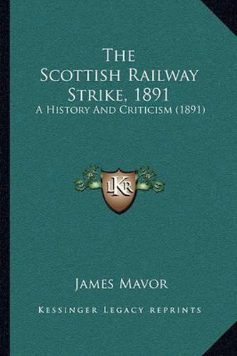 The Scottish Railway Strike, 1891: A History and Criticism (1891)