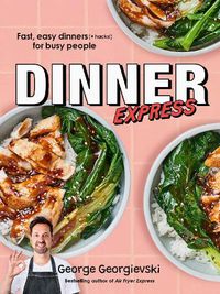 Cover image for Dinner Express: Fast, easy dinners (+ hacks!) for busy people