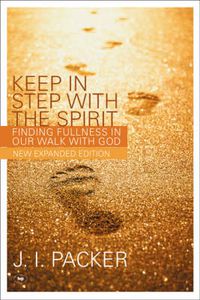 Cover image for Keep in Step with the Spirit: Finding Fullness In Our Walk With God