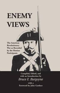 Cover image for Enemy Views: The American Revolutionary War as Recorded by the Hessian Participants