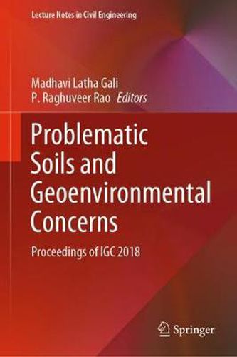 Problematic Soils and Geoenvironmental Concerns: Proceedings of IGC 2018