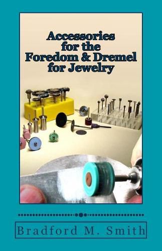 Cover image for Accessories for the Foredom and Dremel for Jewelry