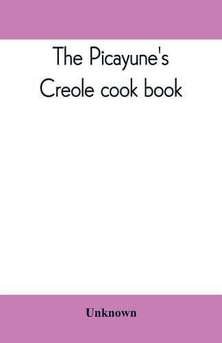 Cover image for The Picayune's Creole cook book