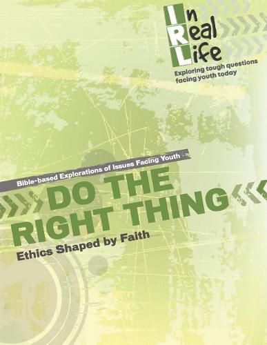 Cover image for Do the Right Thing: Ethics Shaped by Faith