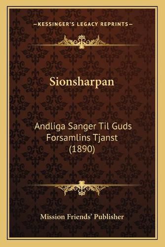 Cover image for Sionsharpan: Andliga Sanger Til Guds Forsamlins Tjanst (1890)