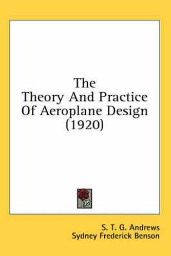 The Theory and Practice of Aeroplane Design (1920)