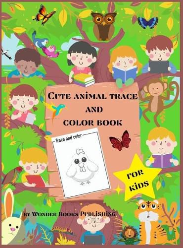 Cover image for Cute animal trace and color book for kids: Funny animals coloring book Simple Step-by-Step Drawing and Activity Book for Kids to Learn to Draw